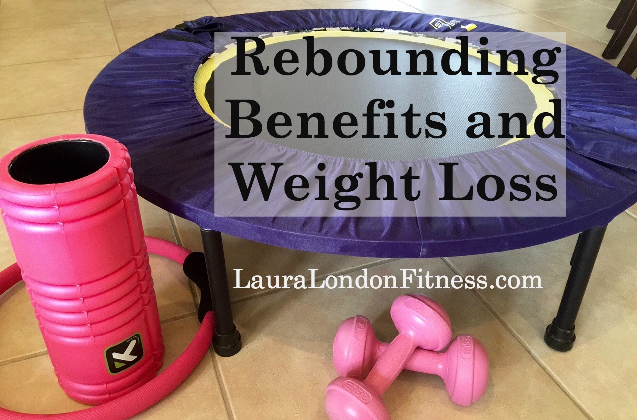 REBOUNDING BENEFITS AND WEIGHT LOSS