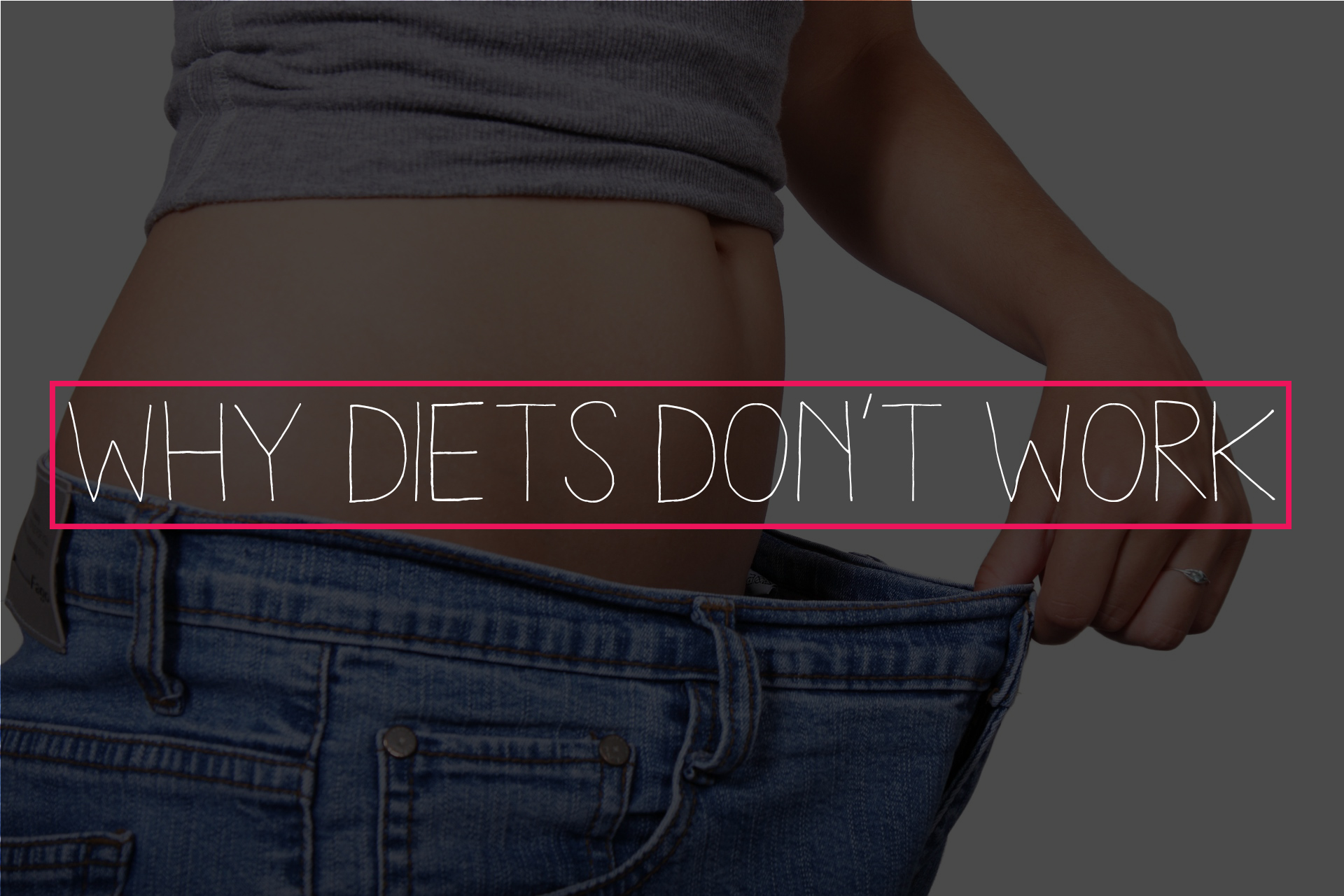 Why Diets Don't Work And The Top 5 Reasons Diets are Doomed to Fail