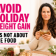 How to Avoid Holiday Weight Gain Without Missing the Fun